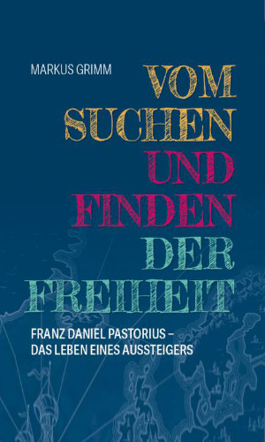 Vom Suchen und Finden der Freiheit